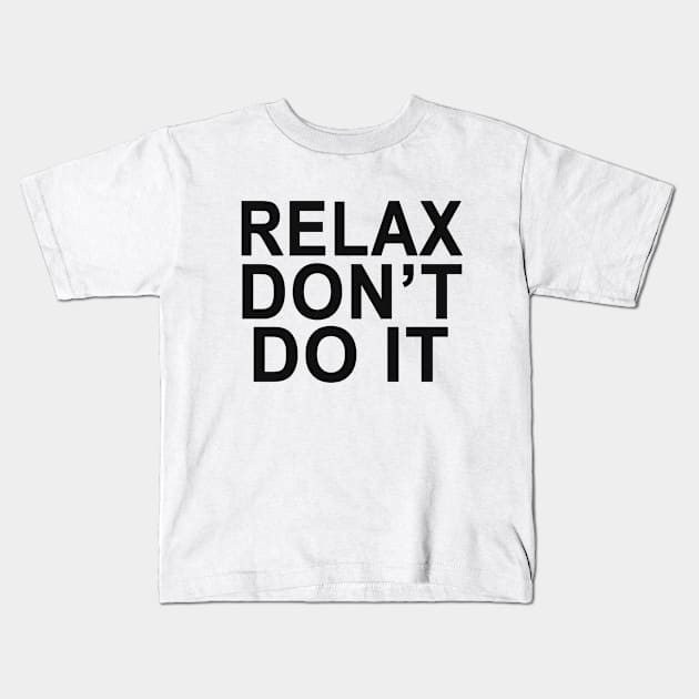 Relax Kids T-Shirt by Vandalay Industries